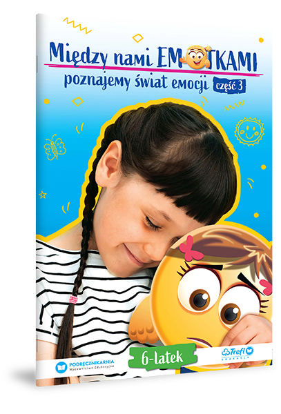 Między nami Emotkami. Poznajemy świat emocji. Sześciolatek  3